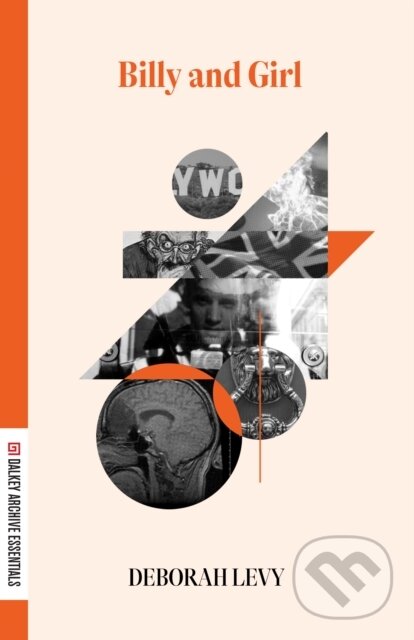 Kniha: Billy & Girl (Deborah Levy). Dalkey Archive Press, 2024 Kniha: Billy & Girl (Deborah Levy). Dalkey Archive Press, 2024