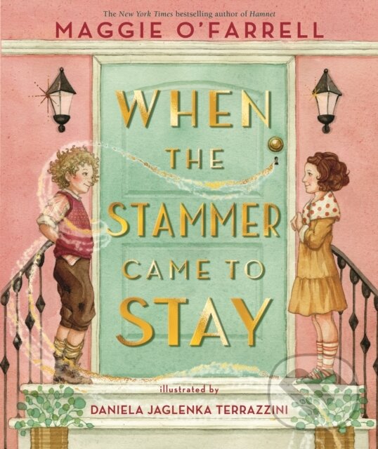 Kniha: When the Stammer Came to Stay (Maggie O'farrell). Walker books, 2024 Kniha: When the Stammer Came to Stay (Maggie O'farrell). Walker books, 2024
