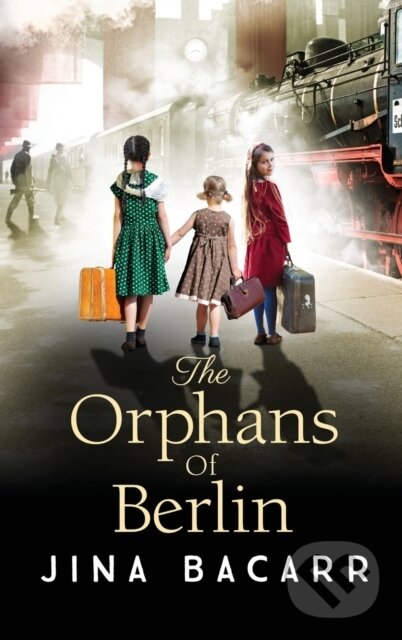 Kniha: The Orphans of Berlin (Jina Bacarr). Boldwood Books, 2022 Kniha: The Orphans of Berlin (Jina Bacarr). Boldwood Books, 2022