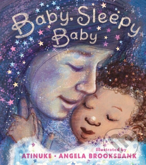 Kniha: Baby, Sleepy Baby (Atinuke). Walker books, 2022 Kniha: Baby, Sleepy Baby (Atinuke). Walker books, 2022