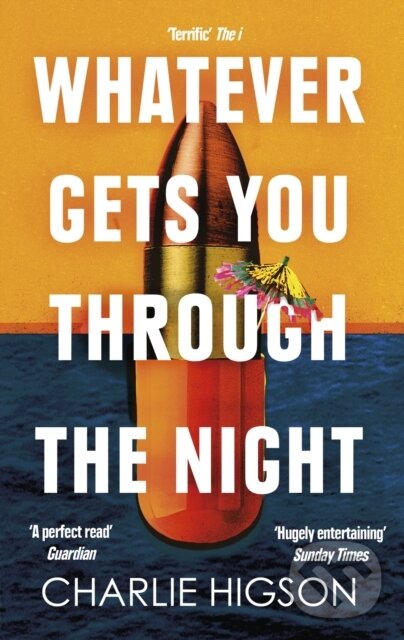 Kniha: Whatever Gets You Through the Night (Charlie Higson). Abacus, 2023 Kniha: Whatever Gets You Through the Night (Charlie Higson). Abacus, 2023