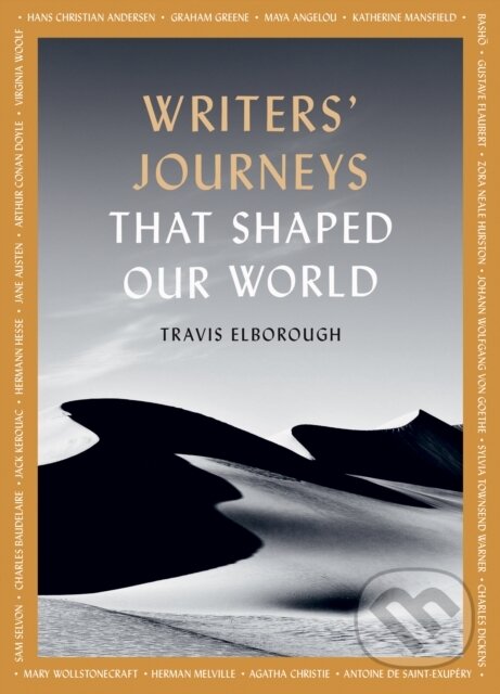 Kniha: Writers' Journeys That Shaped Our World (Travis Elborough). White Lion, 2024 Kniha: Writers' Journeys That Shaped Our World (Travis Elborough). White Lion, 2024