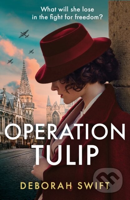 Kniha: Operation Tulip (Deborah Swift). HQ, 2024 Kniha: Operation Tulip (Deborah Swift). HQ, 2024
