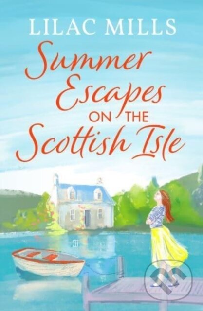 Kniha: Summer Escapes on the Scottish Isle (Lilac Mills). Canelo, 2025 Kniha: Summer Escapes on the Scottish Isle (Lilac Mills). Canelo, 2025