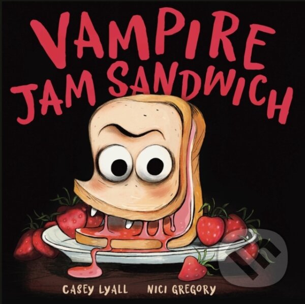 Kniha: Vampire Jam Sandwich (Casey Lyall a Nici Gregory). Tundra, 2025 Kniha: Vampire Jam Sandwich (Casey Lyall a Nici Gregory). Tundra, 2025
