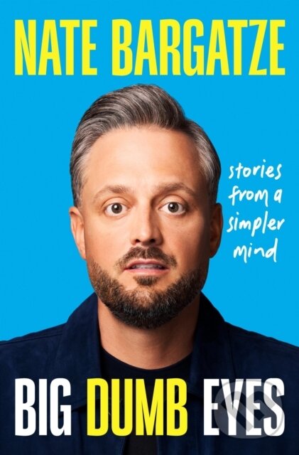 Kniha: Big Dumb Eyes (Nate Bargatze). Grand Central Publishing, 2025 Kniha: Big Dumb Eyes (Nate Bargatze). Grand Central Publishing, 2025