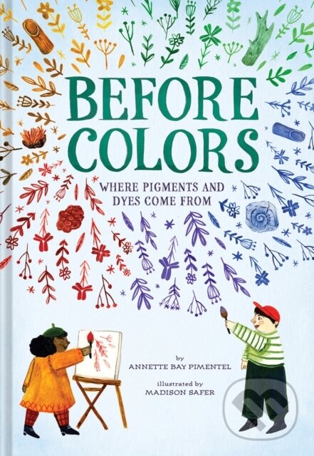 Kniha: Before Colors (Annette Bay Pimentel). Abrams Books for young Readers, 2023 Kniha: Before Colors (Annette Bay Pimentel). Abrams Books for young Readers, 2023