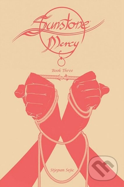 Kniha: Sunstone: Mercy Book Three (Stjepan Sejic). Image Comics, 2024 Kniha: Sunstone: Mercy Book Three (Stjepan Sejic). Image Comics, 2024