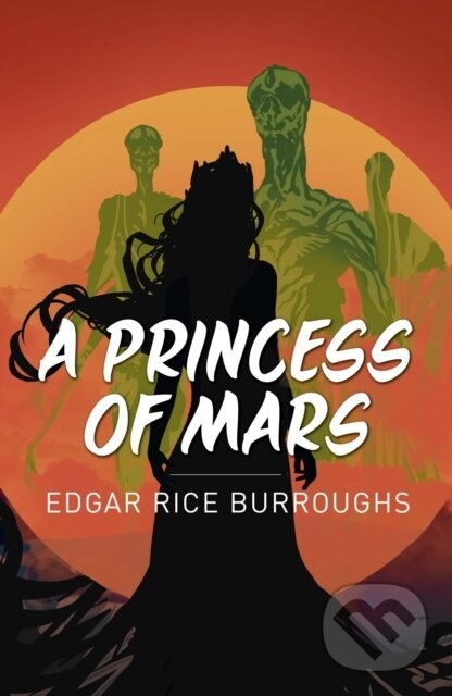 Kniha: A Princess of Mars (Edgar Rice Burroughs). Arcturus, 2024 Kniha: A Princess of Mars (Edgar Rice Burroughs). Arcturus, 2024