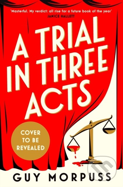 Kniha: A Trial in Three Acts (Guy Morpuss). Viper, 2025 Kniha: A Trial in Three Acts (Guy Morpuss). Viper, 2025