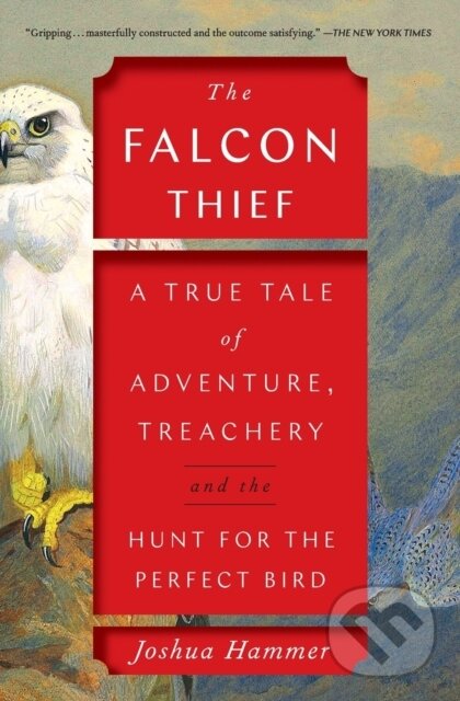 Kniha: The Falcon Thief (Joshua Hammer). Simon & Schuster, 2021 Kniha: The Falcon Thief (Joshua Hammer). Simon & Schuster, 2021
