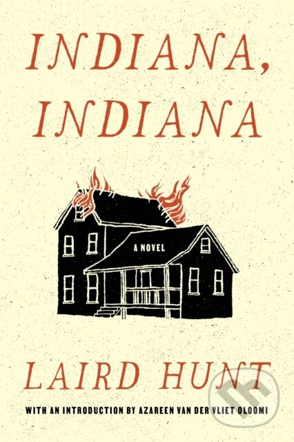 Kniha: Indiana, Indiana (Laird Hunt). , 2023 Kniha: Indiana, Indiana (Laird Hunt). , 2023