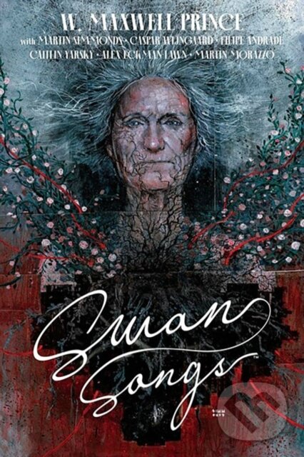 Kniha: Swan Songs (W. Maxwell Prince). Image Comics, 2024 Kniha: Swan Songs (W. Maxwell Prince). Image Comics, 2024