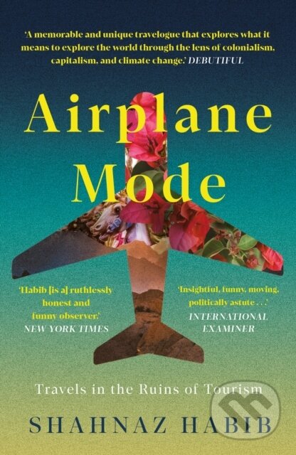 Kniha: Airplane Mode (Shahnaz Habib). September Publishing, 2024 Kniha: Airplane Mode (Shahnaz Habib). September Publishing, 2024