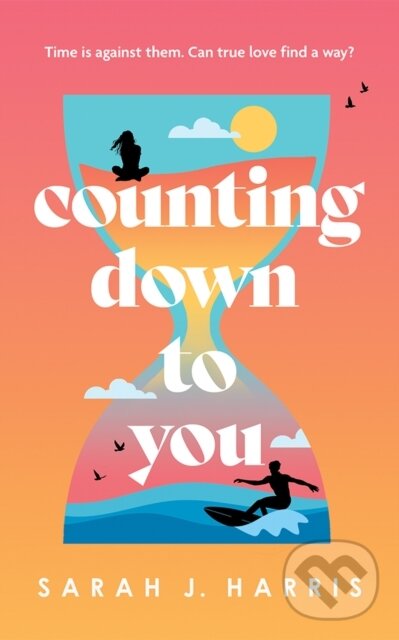 Kniha: Counting Down to You (Sarah J. Harris). Lake Union Publishing, 2025 Kniha: Counting Down to You (Sarah J. Harris). Lake Union Publishing, 2025