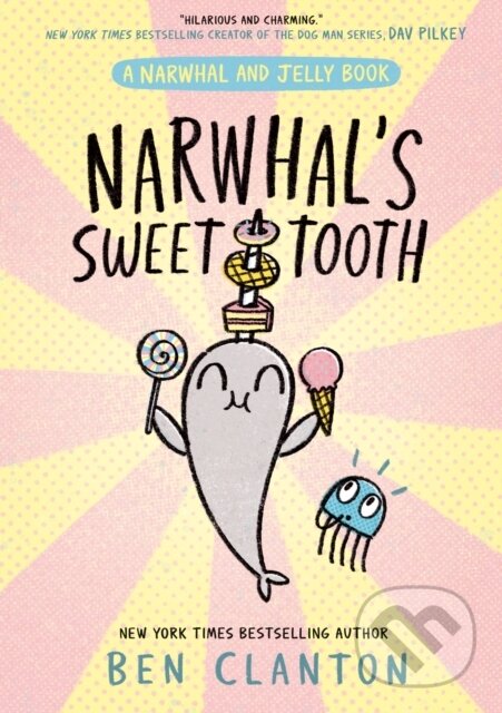 Kniha: Narwhal's Sweet Tooth (Ben Clanton). Farshore, 2024 Kniha: Narwhal's Sweet Tooth (Ben Clanton). Farshore, 2024