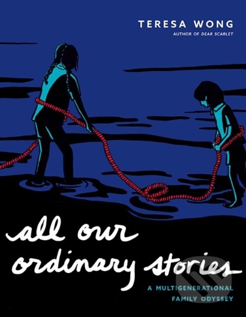Kniha: All Our Ordinary Stories (Teresa Wong). Arsenal Pulp Press, 2024 Kniha: All Our Ordinary Stories (Teresa Wong). Arsenal Pulp Press, 2024