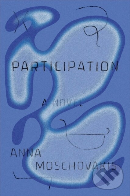 Kniha: Participation (Anna Moschovakis). , 2022 Kniha: Participation (Anna Moschovakis). , 2022