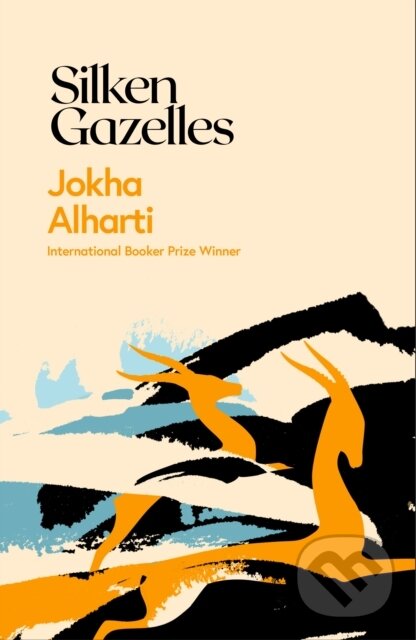 Kniha: Silken Gazelles (Jokha Alharthi). Scribner, 2024 Kniha: Silken Gazelles (Jokha Alharthi). Scribner, 2024