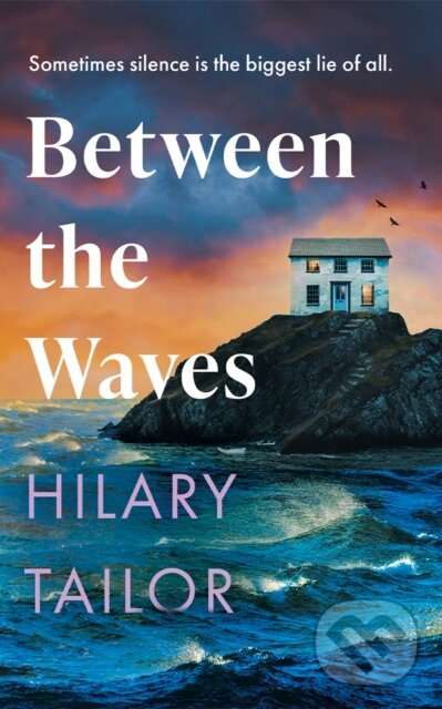 Kniha: Between the Waves (Hilary Tailor). Lake Union Publishing, 2025 Kniha: Between the Waves (Hilary Tailor). Lake Union Publishing, 2025