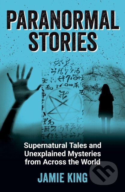 Kniha: Paranormal Stories (Jamie King). Summersdale, 2022 Kniha: Paranormal Stories (Jamie King). Summersdale, 2022