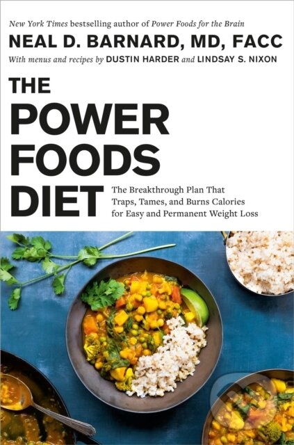 Kniha: The Power Foods Diet (Dustin Harder, Neal D., MD Barnard a Lindsay S. Nixon). Grand Central Publishing, 2024 Kniha: The Power Foods Diet (Dustin Harder, Neal D., MD Barnard a Lindsay S. Nixon). Grand Central Publishing, 2024