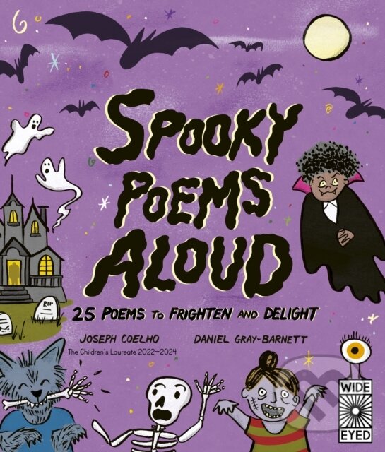 Kniha: Spooky Poems Aloud (Joseph Coelho). Wide Eyed, 2024 Kniha: Spooky Poems Aloud (Joseph Coelho). Wide Eyed, 2024