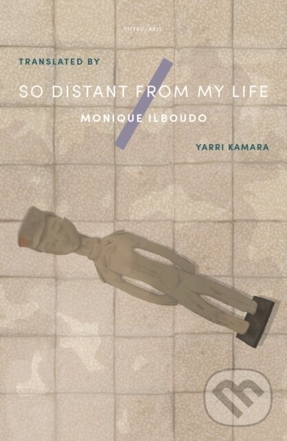 Kniha: So Distant From My Life (Monique Ilboudo). Tilted Axis Press, 2022 Kniha: So Distant From My Life (Monique Ilboudo). Tilted Axis Press, 2022