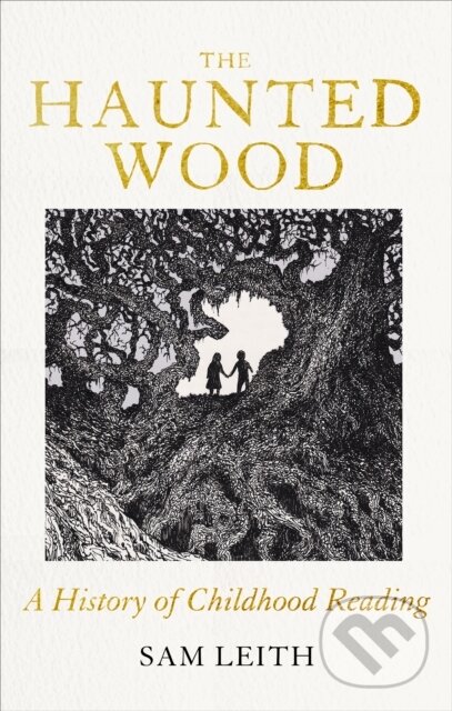 Kniha: The Haunted Wood (Sam Leith). Oneworld Publications, 2024 Kniha: The Haunted Wood (Sam Leith). Oneworld Publications, 2024