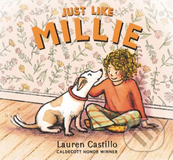 Kniha: Just Like Millie (Lauren Castillo). Walker books, 2024 Kniha: Just Like Millie (Lauren Castillo). Walker books, 2024