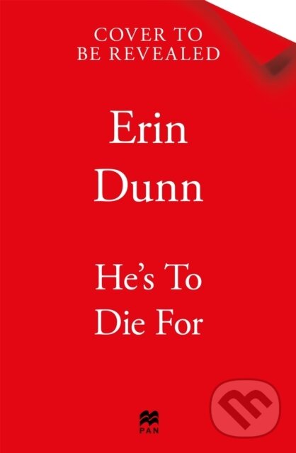 Kniha: He's To Die For (Erin Dunn). Pan Books, 2025 Kniha: He's To Die For (Erin Dunn). Pan Books, 2025