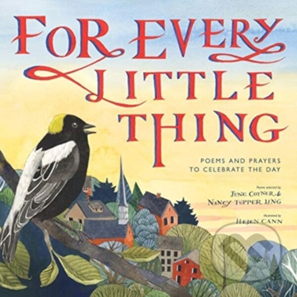 Kniha: For Every Little Thing (Nancy Tupper Ling a June Cotner). , 2021 Kniha: For Every Little Thing (Nancy Tupper Ling a June Cotner). , 2021