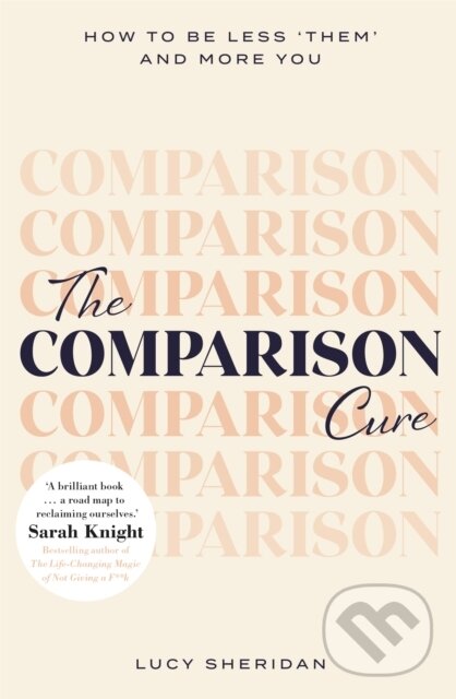Kniha: The Comparison Cure (Lucy Sheridan). Orion, 2021 Kniha: The Comparison Cure (Lucy Sheridan). Orion, 2021
