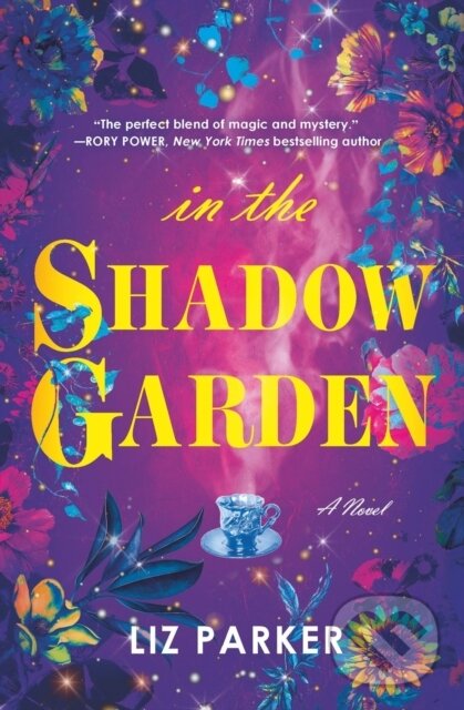 Kniha: In the Shadow Garden (Liz Parker). Forever, 2022 Kniha: In the Shadow Garden (Liz Parker). Forever, 2022