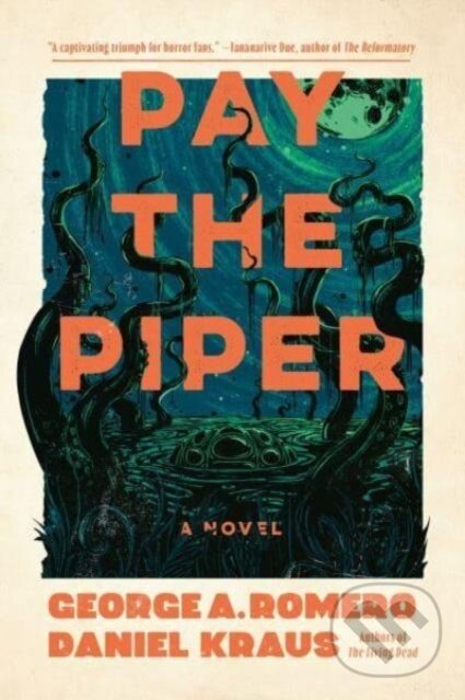 Kniha: Pay the Piper (Daniel Kraus a George A. Romero). Titan Books, 2024 Kniha: Pay the Piper (Daniel Kraus a George A. Romero). Titan Books, 2024