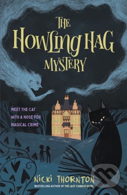 Kniha: The Howling Hag Mystery (Nicki Thornton). Chicken House, 2021 Kniha: The Howling Hag Mystery (Nicki Thornton). Chicken House, 2021