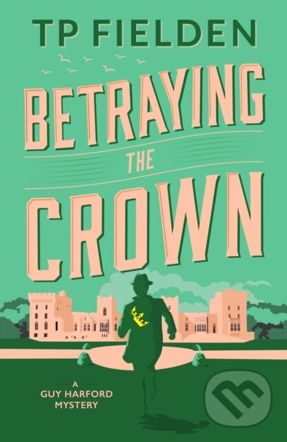 Kniha: Betraying the Crown (Tp Fielden). Thomas & Mercer, 2022 Kniha: Betraying the Crown (Tp Fielden). Thomas & Mercer, 2022