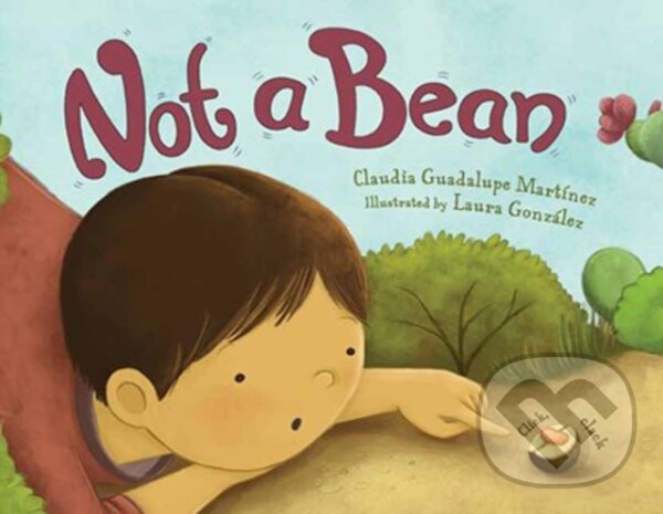 Kniha: Not a Bean (Claudia Guadalupe Martinez a Laura Gonzalez). , 2025 Kniha: Not a Bean (Claudia Guadalupe Martinez a Laura Gonzalez). , 2025