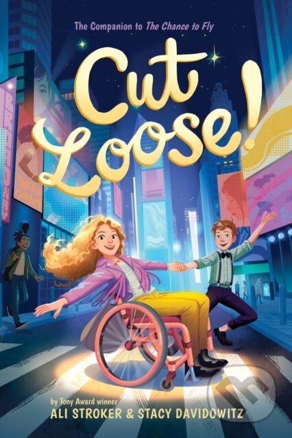 Kniha: Cut Loose! (The Chance to Fly #2) (Ali Stroker). Amulet Books, 2023 Kniha: Cut Loose! (The Chance to Fly #2) (Ali Stroker). Amulet Books, 2023