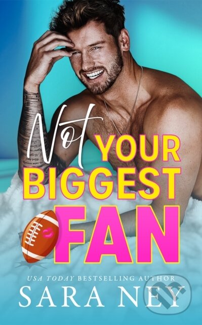 Kniha: Not Your Biggest Fan (Sara Ney). , 2025 Kniha: Not Your Biggest Fan (Sara Ney). , 2025