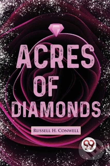 Kniha: Acres of Diamonds (Russell H. Conwell). , 2023 Kniha: Acres of Diamonds (Russell H. Conwell). , 2023