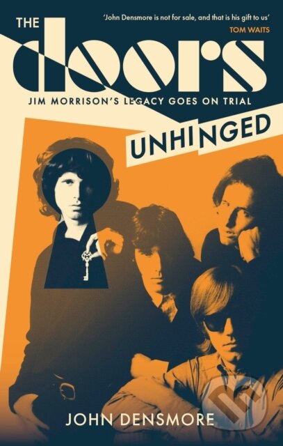 Kniha: The Doors Unhinged (John Densmore). Constable, 2024 Kniha: The Doors Unhinged (John Densmore). Constable, 2024