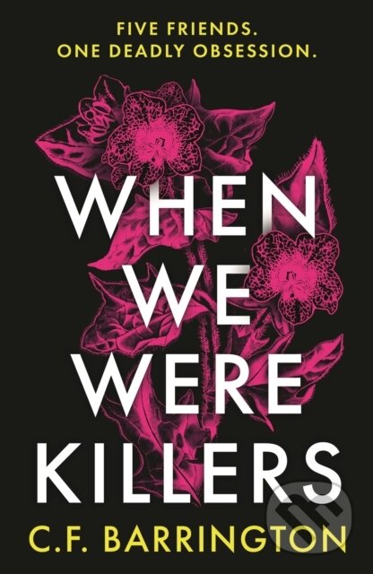 Kniha: When We Were Killers (C.F. Barrington). Head of Zeus, 2025 Kniha: When We Were Killers (C.F. Barrington). Head of Zeus, 2025