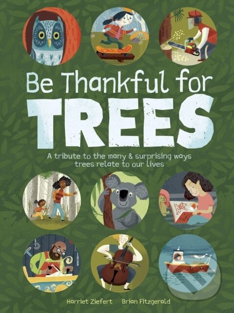 Kniha: Be Thankful for Trees (Harriet Ziefert). , 2022 Kniha: Be Thankful for Trees (Harriet Ziefert). , 2022