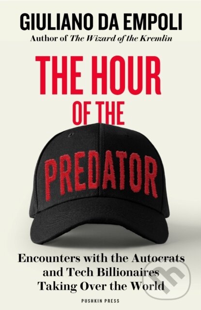 Kniha: The Hour of the Predator (Giuliano Da Empoli). Pushkin Press, 2025 Kniha: The Hour of the Predator (Giuliano Da Empoli). Pushkin Press, 2025