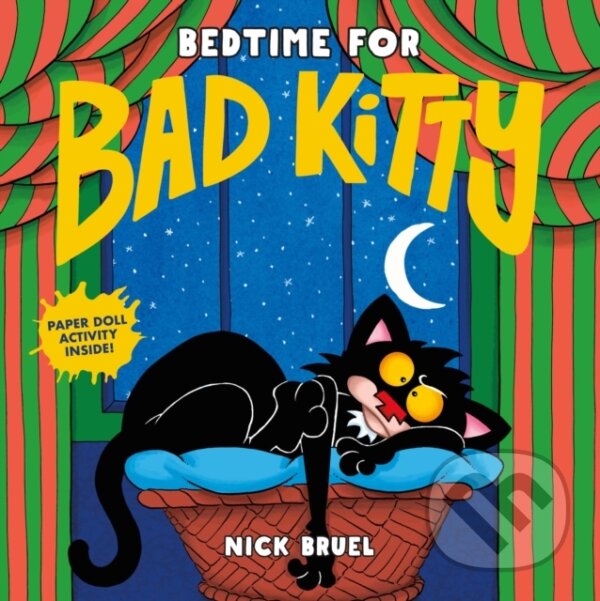 Kniha: Bedtime for Bad Kitty (Nick Bruel). Roaring Brook, 2021 Kniha: Bedtime for Bad Kitty (Nick Bruel). Roaring Brook, 2021