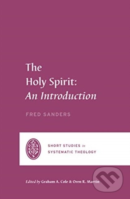 Kniha: The Holy Spirit (Sanders Fred). Crossway Books, 2023 Kniha: The Holy Spirit (Sanders Fred). Crossway Books, 2023