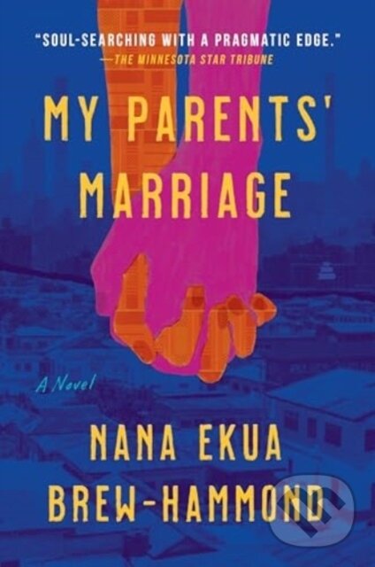 Kniha: My Parents' Marriage (Nana Ekua Brew-Hammond). Amistad, 2025 Kniha: My Parents' Marriage (Nana Ekua Brew-Hammond). Amistad, 2025