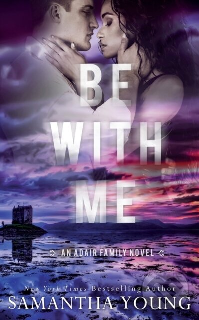 Kniha: Be with Me (Samantha Young). , 2022 Kniha: Be with Me (Samantha Young). , 2022