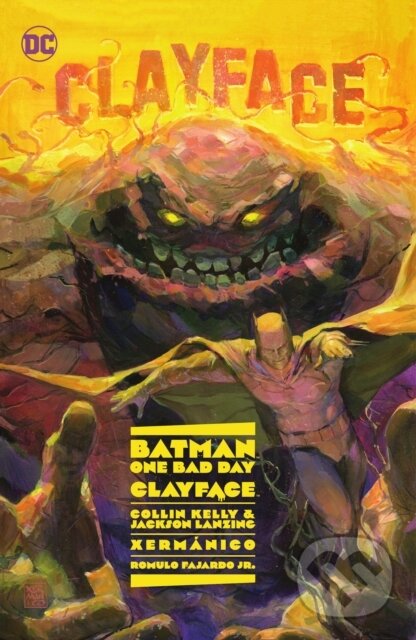 Kniha: Batman: One Bad Day: Clayface (Collin Kelly a Jackson Lanzing). DC Comics, 2023 Kniha: Batman: One Bad Day: Clayface (Collin Kelly a Jackson Lanzing). DC Comics, 2023